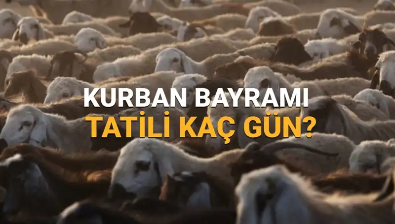 2025 Kurban Bayramı Tatili Ne Zaman, Kaç Gün Sürecek?