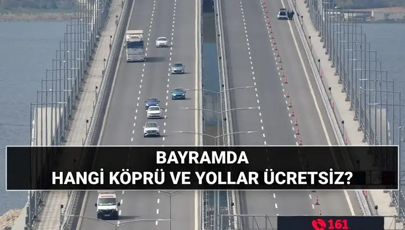 Kurban Bayramı’nda Köprü ve Otoyollar Ücretsiz Mi? Bilmeniz Gerekenler