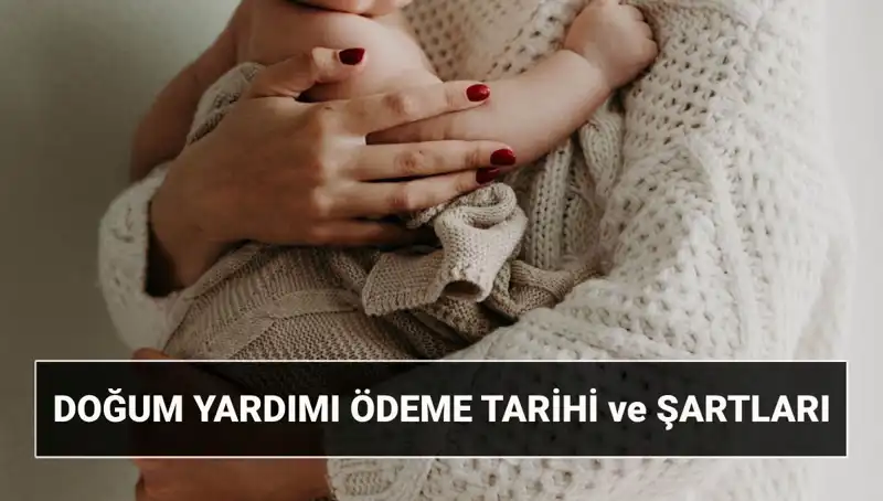 2025 Doğum Yardımı Başvurusu: Şartlar, Miktar ve Süreç Rehberi