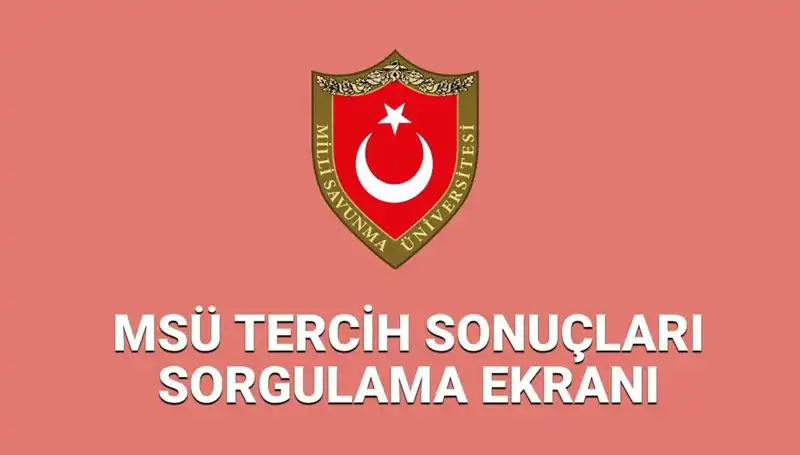 MSÜ Tercih Sonuçları 2025 Açıklandı mı? İşte Detaylar!