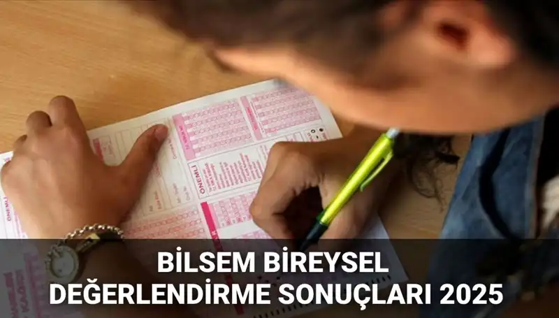 2025 BİLSEM Bireysel Değerlendirme Sonuçları Açıklanıyor: Kayıt Hakkı Kazananlar Kimler?