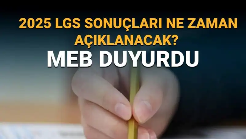2025 LGS Sonuçları Ne Zaman Açıklanacak? MEB Takvimiyle Detaylar